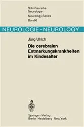 Book cover of Die cerebralen Entmarkungskrankheiten im Kindesalter by J. Ulrich