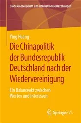 Book cover of Die Chinapolitik der Bundesrepublik Deutschland nach der Wiedervereinigung by Ying Huang