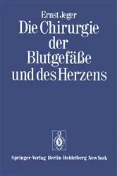 Book cover of Die Chirurgie der Blutgefäße und des Herzens by Unknown