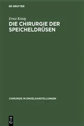 Book cover of Die Chirurgie der Speicheldrüsen by Ernst König