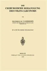 Book cover of Die chirurgische Behandlung des Colon-Carcinoms by Victor Schmieden