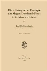 Book cover of Die chirurgische Therapie des Magen-Duodenal-Ulcus in der Schule von Haberer by Unknown
