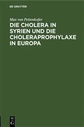 Book cover of Die Cholera in Syrien und die Choleraprophylaxe in Europa by Max von Pettenkofer