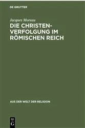 Book cover of Die Christenverfolgung im Römischen Reich by Jacques Moreau