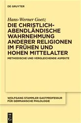 Book cover of Die christlich-abendländische Wahrnehmung anderer Religionen im frühen und hohen Mittelalter by Hans-Werner Goetz