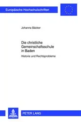 Book cover of Die christliche Gemeinschaftsschule in Baden by Johanna Bäcker