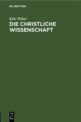 Book cover of Die christliche Wissenschaft by Käte Weber