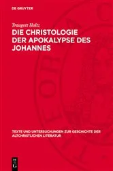 Book cover of Die Christologie der Apokalypse des Johannes (2nd ed.) by Traugott Holtz