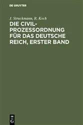 Book cover of Die Civilprozeßordnung für das Deutsche Reich, Erster Band (8th ed.) by J. Struckmann