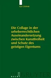 Book cover of Die Collage in der urheberrechtlichen Auseinandersetzung zwischen Kunstfreiheit und Schutz des geistigen Eigentums by Unknown