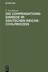 Book cover of Die Compensationseinrede im Deutschen Reichs-Civilproceß by Unknown