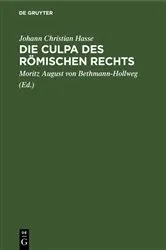 Book cover of Die Culpa des Römischen Rechts (2nd ed.) by Johann Christian Hasse