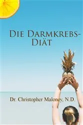 Book cover of Die Darmkrebs-Diät by Dr. Christopher Maloney