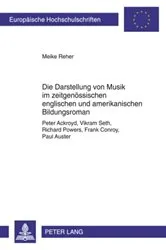 Book cover of Die Darstellung von Musik im zeitgenoessischen englischen und amerikanischen Bildungsroman by Meike Reher