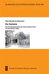 Book cover of Die Dashtakis - Familiengeschichte des Autors Hasan Fasa'i Farsnama-yi Nasiri by Elke Niewöhner-Eberhard