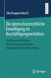 Book cover of Die datenschutzrechtliche Einwilligung im Beschäftigungsverhältnis by Inka Knappertsbusch