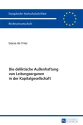 Book cover of Die deliktische Außenhaftung von Leitungsorganen in der Kapitalgesellschaft by Geesa de Vries