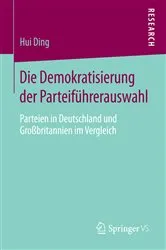 Book cover of Die Demokratisierung der Parteiführerauswahl by Hui Ding