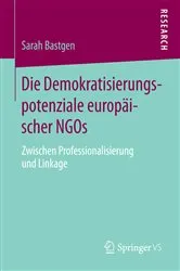 Book cover of Die Demokratisierungspotenziale europäischer NGOs by Sarah Bastgen
