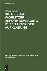 Book cover of Die Dessau-Wörlitzer Reformbewegung im Zeitalter der Aufklärung by Erhard Hirsch