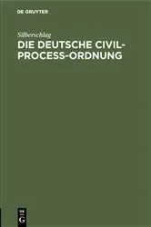 Book cover of Die Deutsche Civil-Proceß-Ordnung by Silberschlag