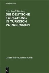 Book cover of Die deutsche Forschung in türkisch Vorderasien by Fritz Regel-Würzburg