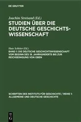 Book cover of Die deutsche Geschichtswissenschaft vom Beginn des 19. Jahrhunderts bis zur Reichseinigung von oben (2nd ed.) by Hans Schleier