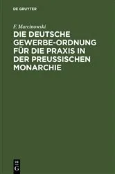 Book cover of Die Deutsche Gewerbe-Ordnung für die Praxis in der Preußischen Monarchie by Unknown