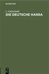 Book cover of Die deutsche Hansa by L. Goldschmidt