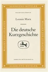 Book cover of Die deutsche Kurzgeschichte by Leonie Marx