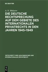 Book cover of Die deutsche Rechtsprechung auf dem Gebiete des internationalen Privatrechts in den Jahren 1945–1949 by A. N. Makarov