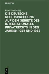 Book cover of Die deutsche Rechtsprechung auf dem Gebiete des internationalen Privatrechts in den Jahren 1954 und 1955 by Unknown