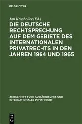 Book cover of Die deutsche Rechtsprechung auf dem Gebiete des Internationalen Privatrechts in den Jahren 1964 und 1965 by Jan Kropholler