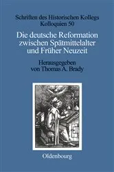 Book cover of Die deutsche Reformation zwischen Spätmittelalter und Früher Neuzeit by Thomas A. Brady