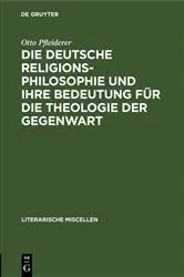 Book cover of Die deutsche Religionsphilosophie und ihre Bedeutung für die Theologie der Gegenwart by Otto Pfleiderer