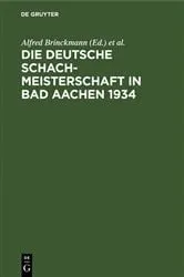 Book cover of Die Deutsche Schachmeisterschaft in Bad Aachen 1934 by Alfred Brinckmann