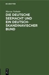 Book cover of Die deutsche Seemacht und ein deutsch-skandinavischer Bund by Marcus Niebuhr