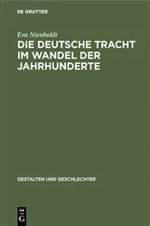 Book cover of Die deutsche Tracht im Wandel der Jahrhunderte by Eva Nienholdt