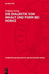 Book cover of Die Dialektik von Inhalt und Form bei Horaz by Wolfgang Hering