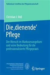 Book cover of Die ,dienende' Pflege by Christian J. Voß