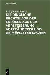 Book cover of Die dingliche Rechtslage des Erlöses aus der Versteigerung verpfändeter und gepfändeter Sachen by Unknown