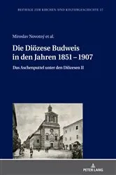 Book cover of Die Dioezese Budweis in den Jahren 1851 - 1907 by Christoph Weber