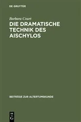 Book cover of Die dramatische Technik des Aischylos by Barbara Court