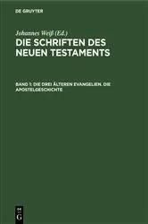 Book cover of Die drei älteren Evangelien. Die Apostelgeschichte by Johannes Weiß