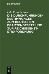 Book cover of Die Durchführungsbestimmungen zum Deutschen Beamtengesetz und zur Reichsdienststrafordnung by Unknown