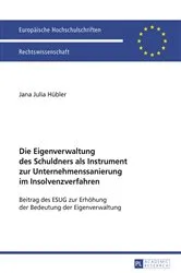 Book cover of Die Eigenverwaltung des Schuldners als Instrument zur Unternehmenssanierung im Insolvenzverfahren by Unknown