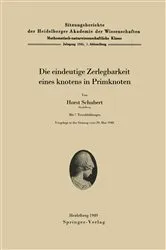 Book cover of Die eindeutige Zerlegbarkeit eines Knotens in Primknoten by Horst Schubert
