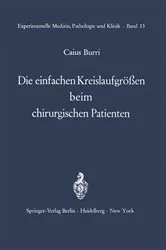 Book cover of Die einfachen Kreislaufgrößen beim chirurgischen Patienten by C. Burri