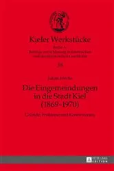 Book cover of Die Eingemeindungen in die Stadt Kiel (1869–1970) by Oliver Auge