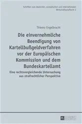 Book cover of Die einvernehmliche Beendigung von Kartellbußgeldverfahren vor der Europaeischen Kommission und dem Bundeskartellamt by Robert Esser